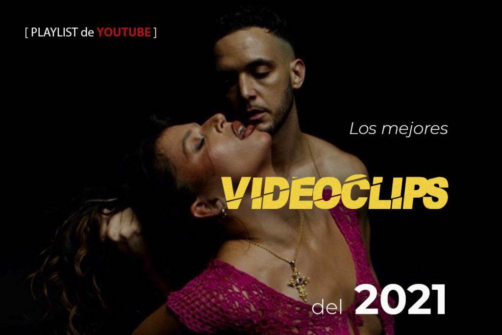 mejores videoclips 2021 playlist youtube tangana nathy peluso amarillo